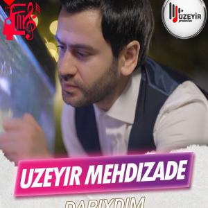 دانلود آهنگ آهنگ Darixdim از اوزیر مهدی زاده