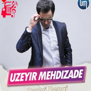 دانلود آهنگ آهنگ Denqi Denqi از اوزیر مهدی زاده