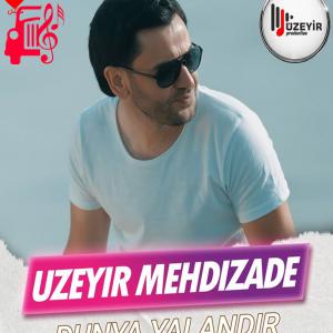 دانلود آهنگ آهنگ Dunya Yalandir از اوزیر مهدی زاده