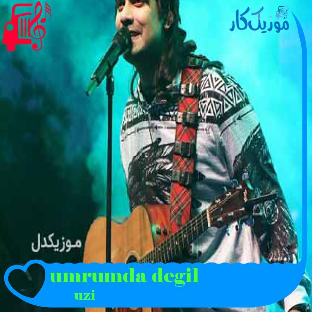 آهنگ umrumda degil از uzi + متن ترانه آهنگ umrumda degil از uzi + متن ترانه