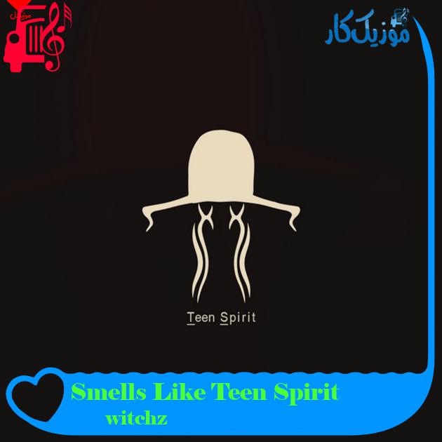 آهنگ Smells Like Teen Spirit از witchz + متن ترانه آهنگ Smells Like Teen Spirit از witchz + متن ترانه
