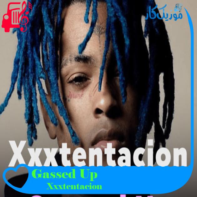 آهنگ Gassed Up از Xxxtentacion آهنگ Gassed Up از Xxxtentacion