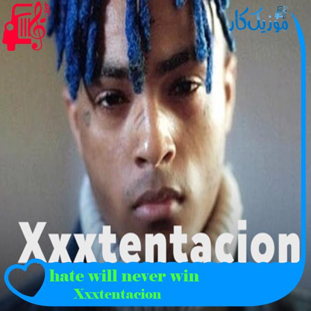 آهنگ hate will never win از Xxxtentacion + متن ترانه آهنگ hate will never win از Xxxtentacion + متن ترانه