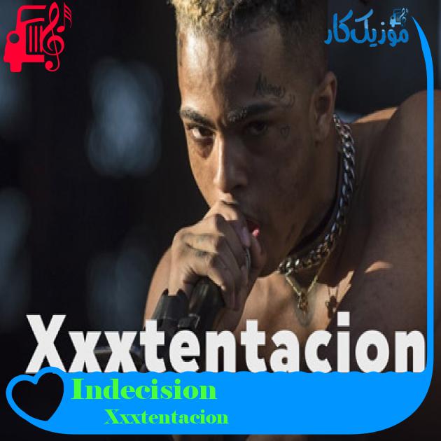 آهنگ Indecision از Xxxtentacion + متن ترانه آهنگ Indecision از Xxxtentacion + متن ترانه