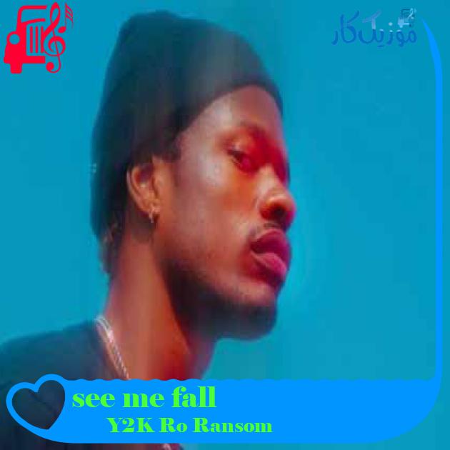 آهنگ see me fall از Y2K Ro Ransom + متن ترانه آهنگ see me fall از Y2K Ro Ransom + متن ترانه