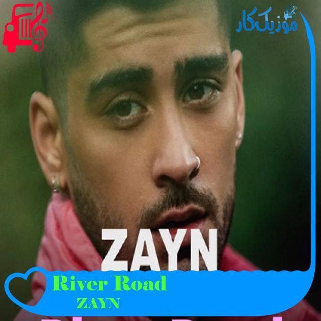 آهنگ River Road از ZAYN