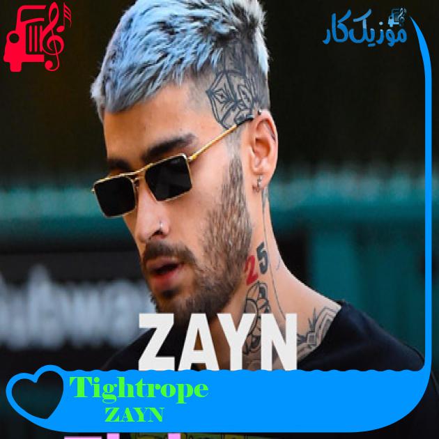 آهنگ Tightrope از ZAYN آهنگ Tightrope از ZAYN