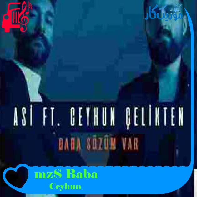 آهنگ Baba Sözüm Var از Ceyhun Çelikten + متن ترانه