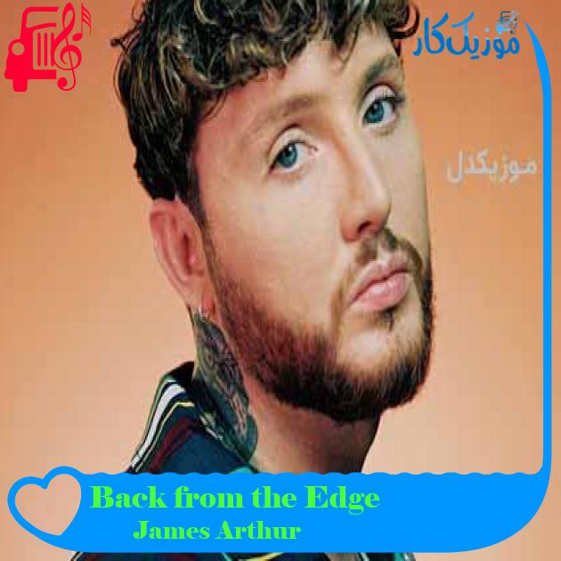 آهنگ Back from the Edge از James Arthur + متن ترانه