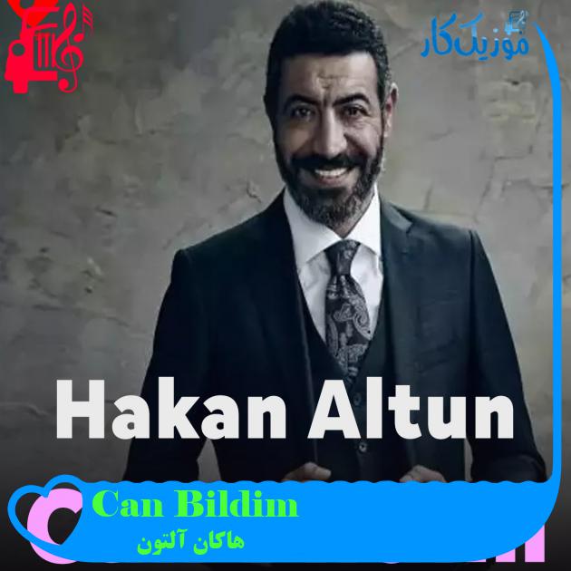 آهنگ Can Bildim از هاکان آلتون آهنگ Can Bildim از هاکان آلتون