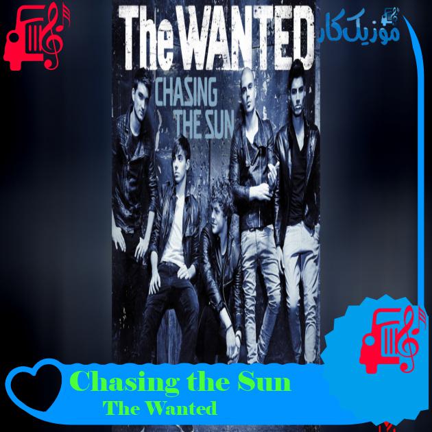 آهنگ Chasing the Sun از The Wanted Chasing the Sun