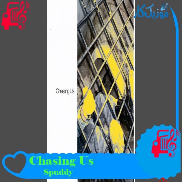 آهنگ Chasing Us از Spuddy دانلود آهنگ Chasing Us
