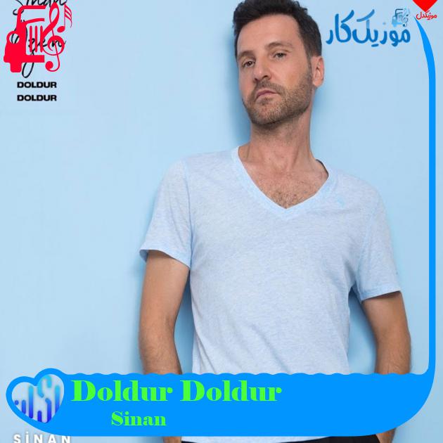 آهنگ Doldur Doldur از Sinan Özen آهنگ Doldur Doldur از Sinan Özen