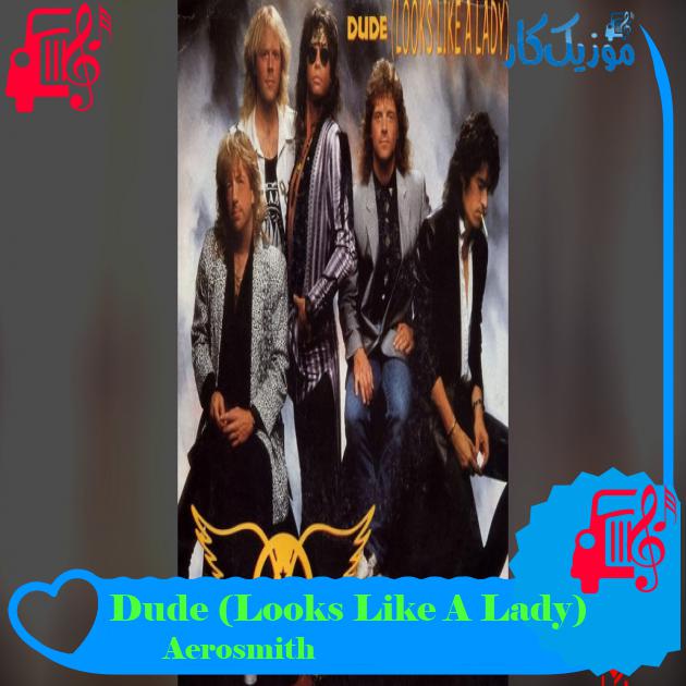 آهنگ Dude (Looks Like A Lady) از Aerosmith