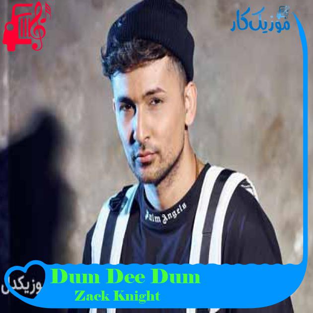 آهنگ Dum Dee Dum از Zack Knight + متن ترانه آهنگ Dum Dee Dum از Zack Knight + متن ترانه