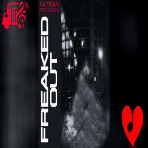 کاور دانلود آهنگ FREAKED OUT از Fat Papi prodshushy اثر Fat Papi prodshushy