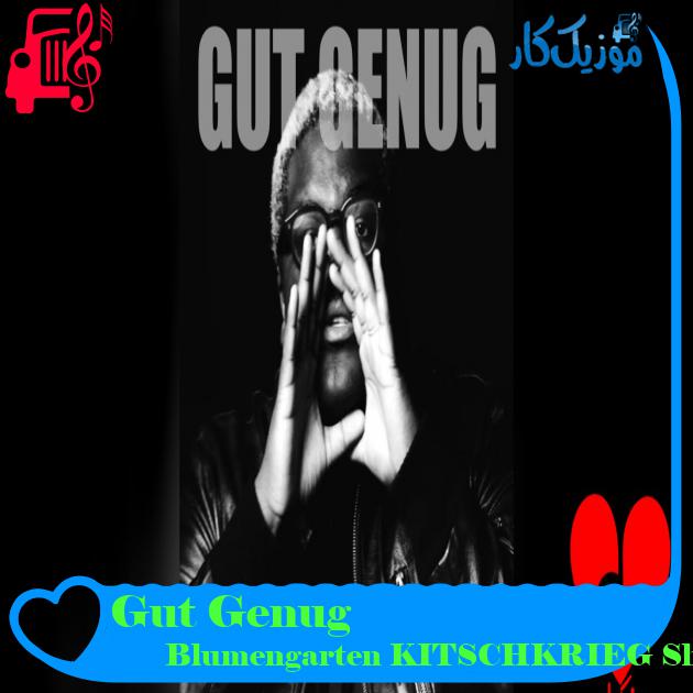 آهنگ Gut Genug از Blumengarten KITSCHKRIEG Shirin David Gut Genug