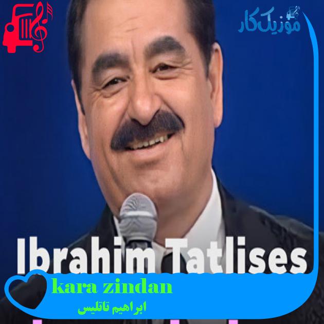 آهنگ kara zindan از ابراهیم تاتلیس + متن ترانه آهنگ kara zindan از ابراهیم تاتلیس + متن ترانه