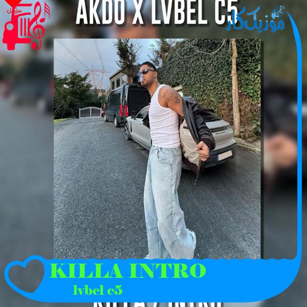 آهنگ KILLA INTRO از lvbel c5 آهنگ KILLA INTRO از lvbel c5