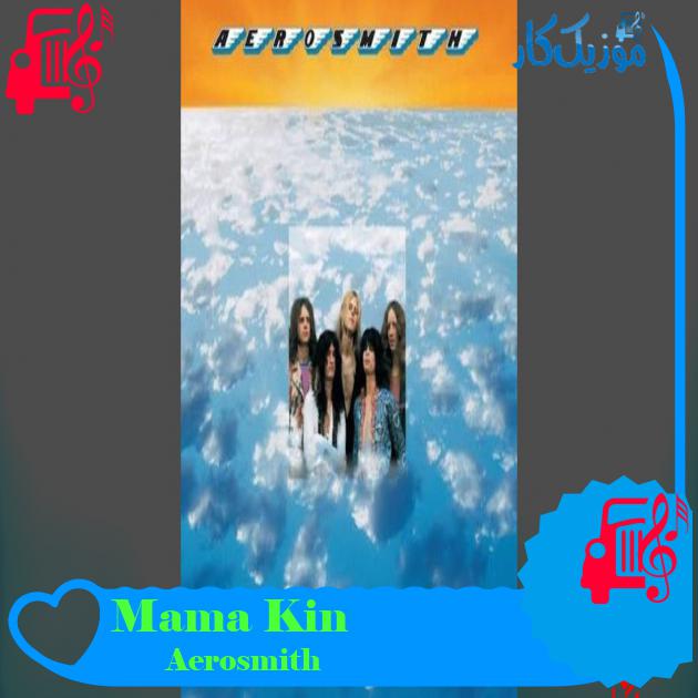 آهنگ Mama Kin از Aerosmith آهنگ Mama Kin از Aerosmith