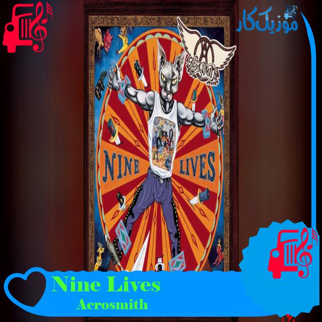 آهنگ Nine Lives از Aerosmith آهنگ Nine Lives از Aerosmith