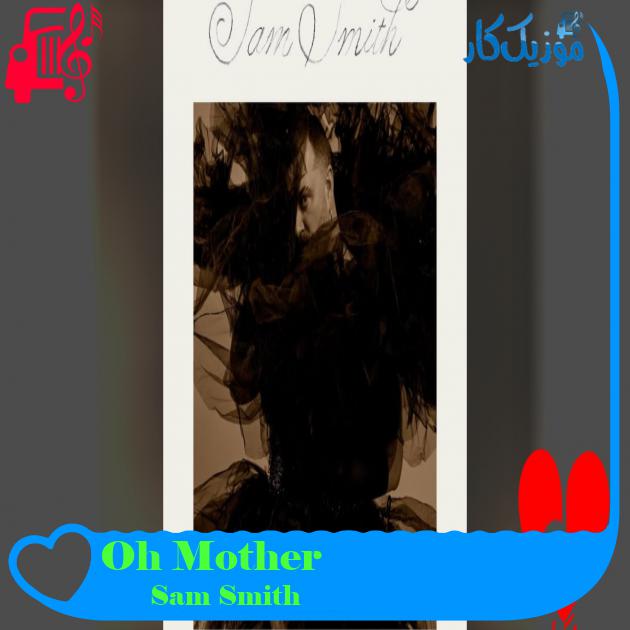 دانلود آهنگ Oh Mother