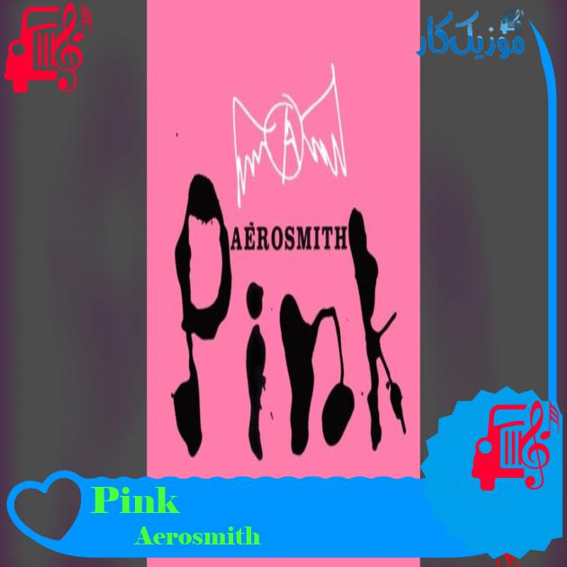 آهنگ Pink از Aerosmith آهنگ Pink از Aerosmith