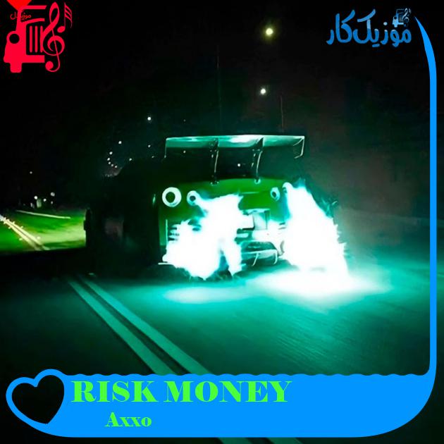 آهنگ RISK MONEY از Axxo