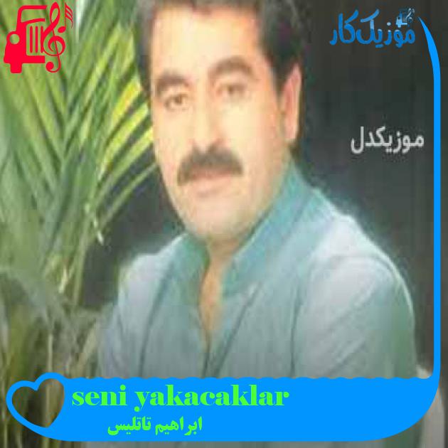 آهنگ seni yakacaklar از ابراهیم تاتلیس + متن ترانه
