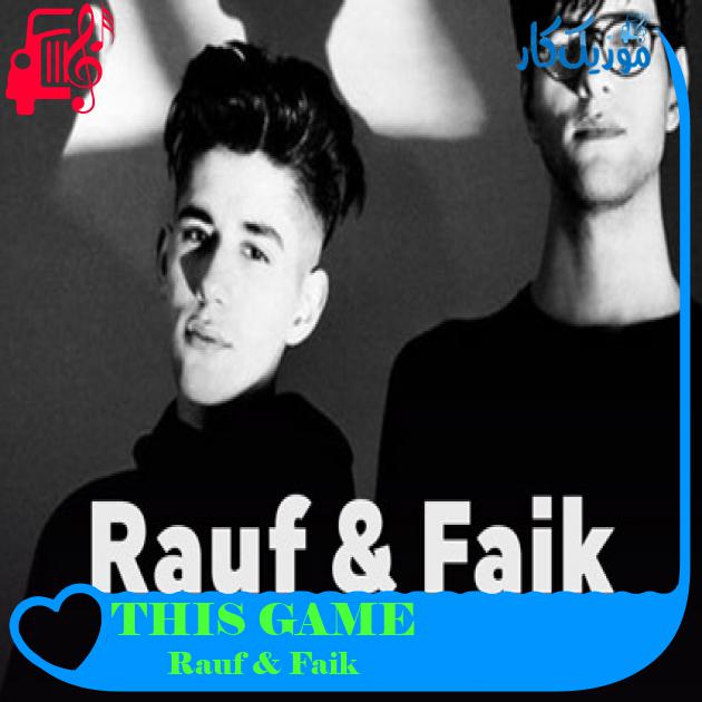 آهنگ THIS GAME از Rauf & Faik