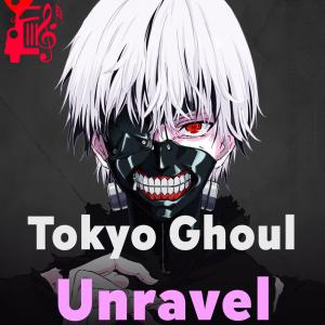 دانلود آهنگ آهنگ تیتراژ توکیو غول (Unravel) از موزیک کار + متن ترانه