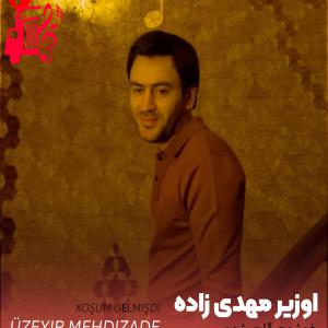 دانلود آهنگ آهنگ خوشوم گلمیشدی از اوزیر مهدی زاده